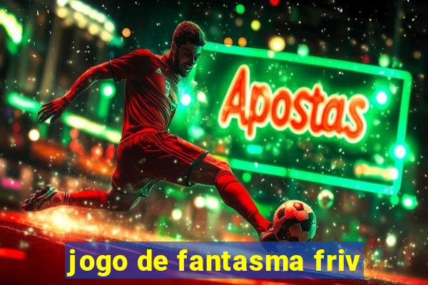 jogo de fantasma friv